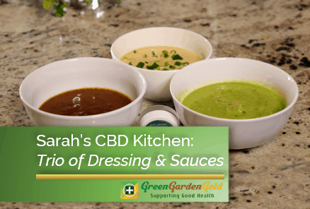 Sarah’s CBD Kitchen: Trio of Dressings & Sauces